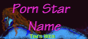 Find out YOUR porn star name